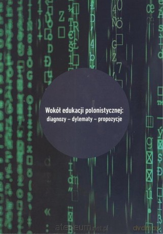 Wokół edukacji polonistycznej [KSIĄŻKA]