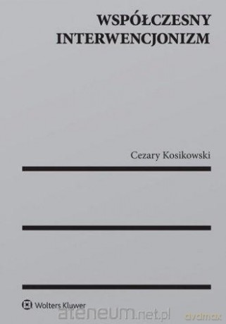 Współczesny interwencjonizm - Ceazary Kosikowski [KSIĄŻKA]