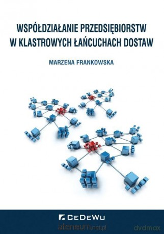 Współdziałanie przedsiębiorstw w klastrowych - Marzena Frankowska [KSIĄŻKA]