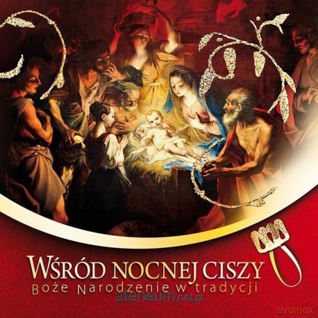 Wśród nocnej ciszy. Boże Narodzenie w tradycji - Urszula Haśkiewicz, ks. Łukasz Grabiasz [KSIĄŻKA]