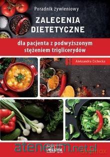 Zalecenia dietet. dla pacjenta z podwyższonym - Aleksandra Cichocka [KSIĄŻKA]