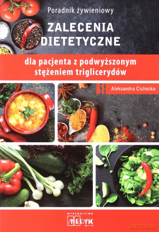 Zalecenia dietet. dla pacjenta z podwyższonym - Aleksandra Cichocka [KSIĄŻKA]