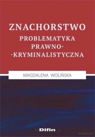 Znachorstwo. Problematyka prawno- kryminalistyczna - Magdalena Wolińska [KSIĄŻKA]