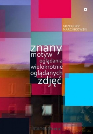 Znany motyw oglądania wielokrotnie oglądanych zdjęć - Grzegorz Marcinkowski [KSIĄŻKA]