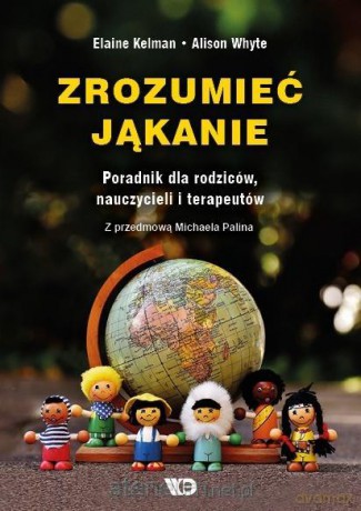 Zrozumieć jąkanie. Poradnik dla rodziców - Elaine Kelman, Alison Whyte [KSIĄŻKA]
