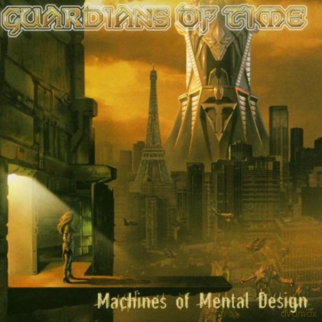Guardians Of Time: Machines Of Mental.. [CD]