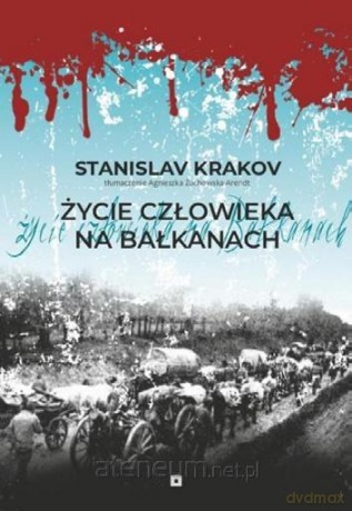 Życie człowieka na Bałkanach - Stanislav Krakov [KSIĄŻKA]