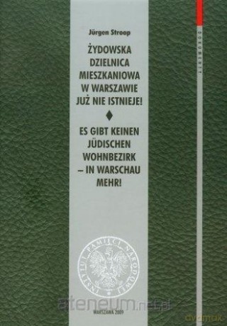 Żydowska dzielnica mieszkaniowa w Warszawie - Jurgen Stroop [KSIĄŻKA]