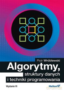 Algorytmy struktury danych i techniki programowania (wyd. 6/2019) - Wróblewski Piotr [KSIĄŻKA]
