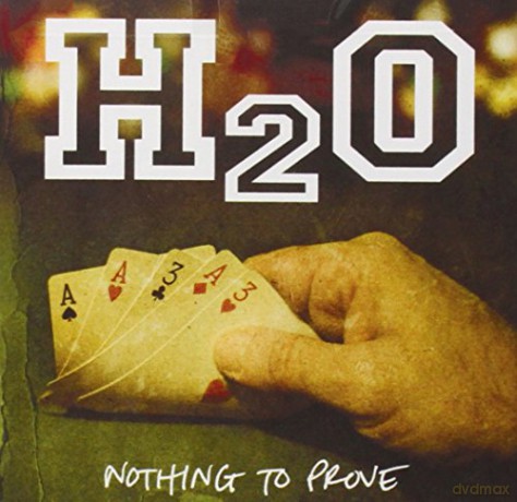 H2o: Nothing To Prove [CD]