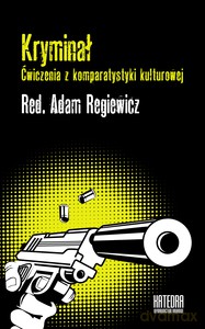 Kryminał Ćwiczenia z komparatystyki kulturowej - Regiewicz Adam [KSIĄŻKA]