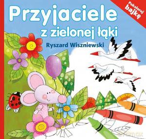 Przyjaciele z zielonej łąki. Pokoloruj bajkę - Ryszard Wiszniewski [KSIĄŻKA]