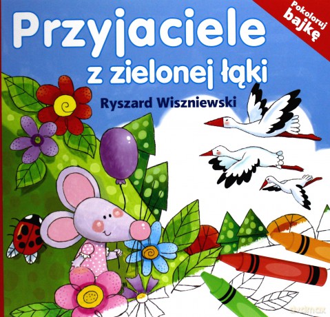 Przyjaciele z zielonej łąki. Pokoloruj bajkę - Ryszard Wiszniewski [KSIĄŻKA]