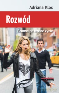 Rozwód. Szansa na lepsze życie - Adriana Klos [KSIĄŻKA]