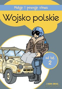 Wojsko polskie Maluję i poznaję słowa [KSIĄŻKA]