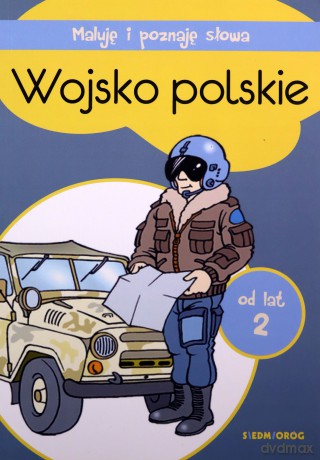 Wojsko polskie Maluję i poznaję słowa [KSIĄŻKA]