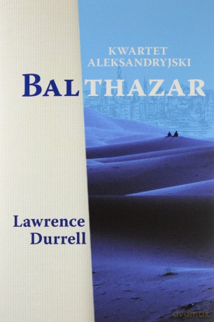Balthazar. Kwartet aleksandryjski - Lawrence Durrell [KSIĄŻKA]