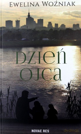 Dzień ojca - Ewelina Woźniak [KSIĄŻKA]