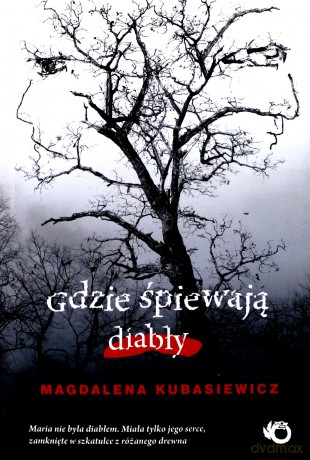Gdzie śpiewają diabły - Magdalena Kubasiewicz [KSIĄŻKA]