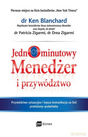 Jednominutowy menedżer i przywództwo - Ken Blanchard, Patricia Zigarmi, Drea Zigarmi [KSIĄŻKA]