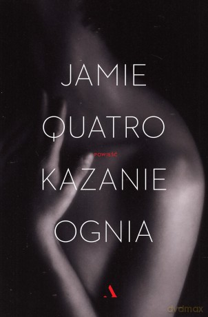 Kazanie ognia - Jamie Quatro [KSIĄŻKA]