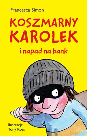 Koszmarny Karolek i napad na bank - Francesca Simon [KSIĄŻKA]