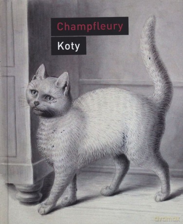 Koty. Historia, zwyczaje, obserwacje, anegdoty - Jules Champfleury [KSIĄŻKA]