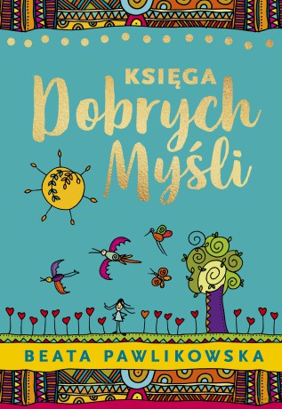 Księga dobrych myśli - Beata Pawlikowska [KSIĄŻKA]