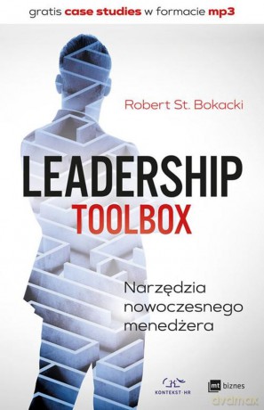 Leadership tool box. Narzędzia nowoczesnego menedżera - Robert St. Bokacki [KSIĄŻKA]