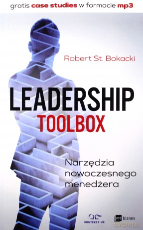 Leadership tool box. Narzędzia nowoczesnego menedżera - Robert St. Bokacki [KSIĄŻKA]