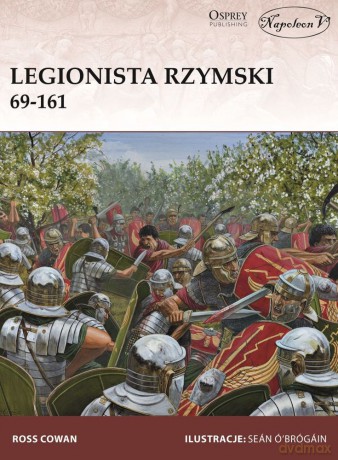 Legionista rzymski 69-161 - Ross Cowan [KSIĄŻKA]