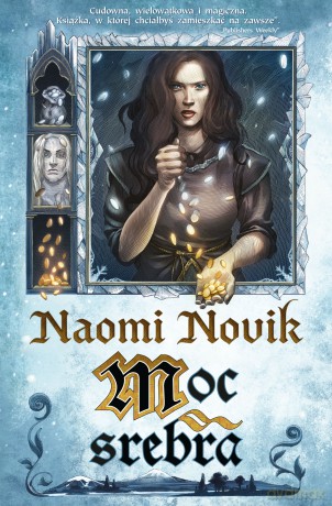 Moc srebra - Naomi Novik [KSIĄŻKA]