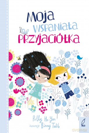 Moja wspaniała przyjaciółka - Polly Ho-Yen [KSIĄŻKA]