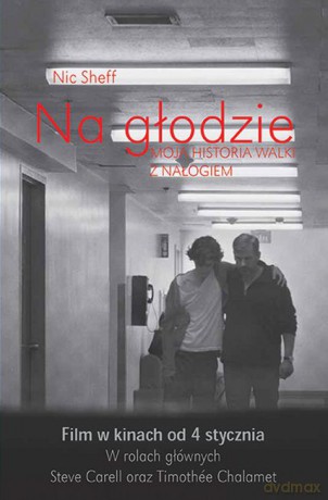 Na głodzie. Moja historia walki z nałogiem Tweak growing up on methamphetamines - Nic Sheff [KSIĄŻKA]