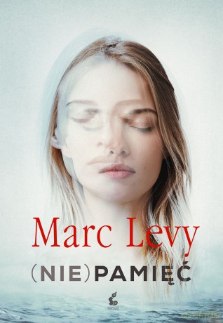 Nie pamięć - Marc Levy [KSIĄŻKA]