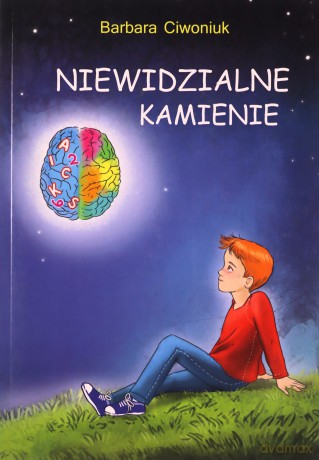 Niewidzialne kamienie czyli jak to jest być dyslektykiem - Barbara Ciwoniuk [KSIĄŻKA]
