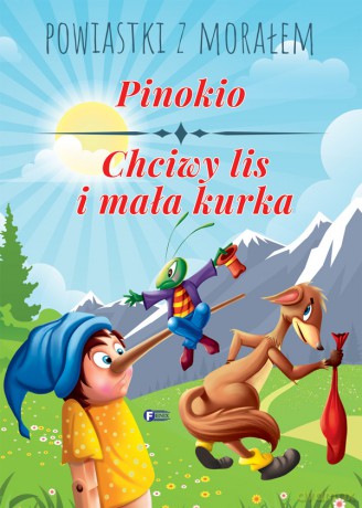 Pinokio. Chciwy lis i mała kurka. Powiastki z morałem [KSIĄŻKA]