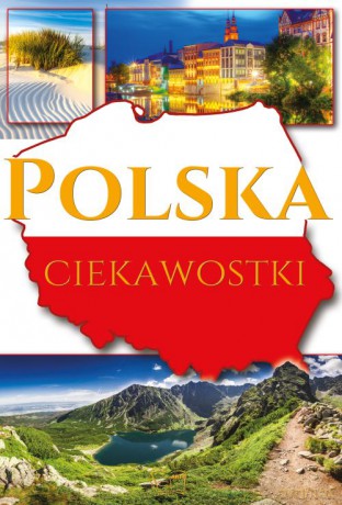 Polska. Ciekawostki [KSIĄŻKA]