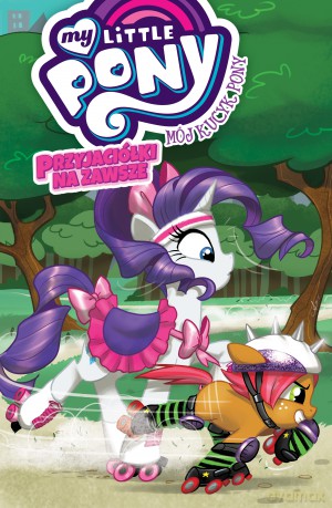 Przyjaciółki na zawsze. My Little Pony [KOMIKS]