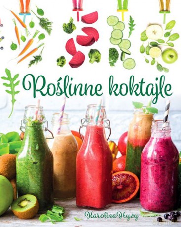 Roślinne koktajle - Karolina Hyży [KSIĄŻKA]