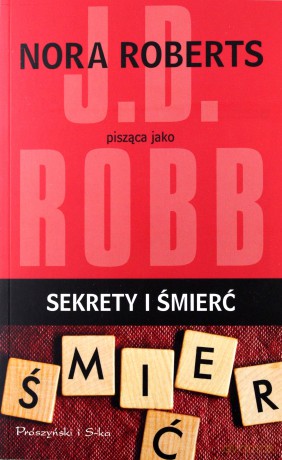 Sekrety i śmierć - J.D Robb [KSIĄŻKA]
