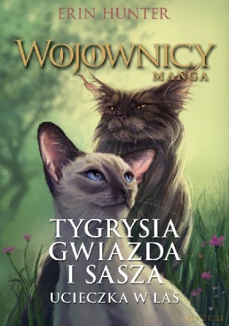 Tygrysia gwiazda i Sasza. Ucieczka w las (Tom 2) - Erin Hunter [KSIĄŻKA]