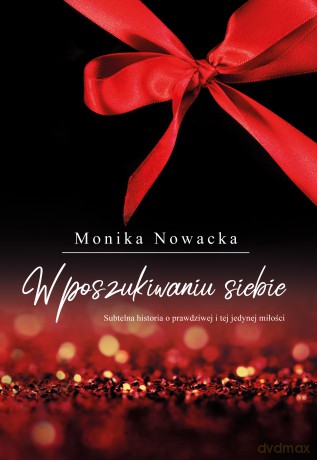 W poszukiwaniu siebie - Monika Nowacka [KSIĄŻKA]