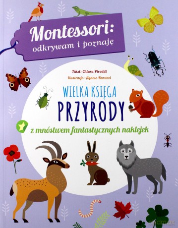 Wielka księga przyrody Montessori. Odkrywam i poznaję - Chiara Piroddi [KSIĄŻKA]