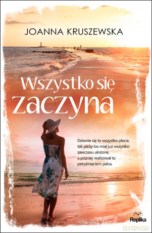 Wszystko się zaczyna - Joanna Kruszewska [KSIĄŻKA]