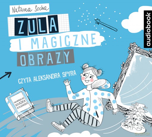 Zula i magiczne obrazy. Czarodziejka Zula - Natasza Socha [AUDIOBOOK]