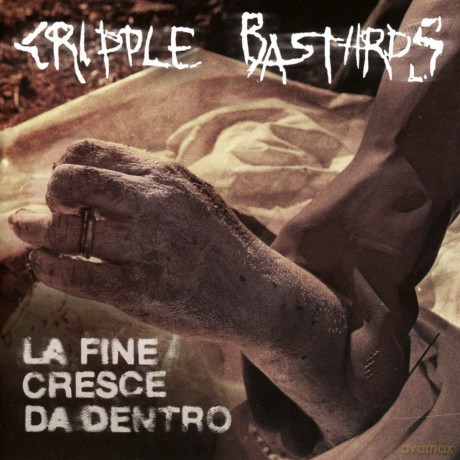 Cripple Bastards: La Fine Cresce Da Dentro [CD]