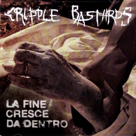 Cripple Bastards: La Fine Cresce Da Dentro [CD]