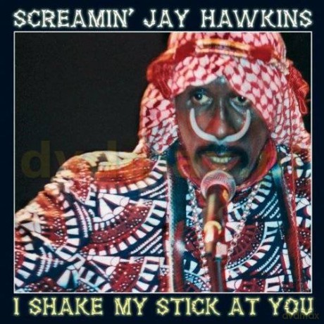 Jay Hawkins Screamin: I Shake My Stick at You [CD]