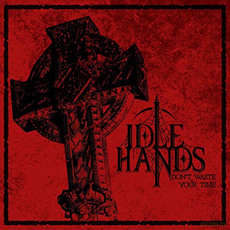 Idle Hands: Don't Waste Your Time [CD]